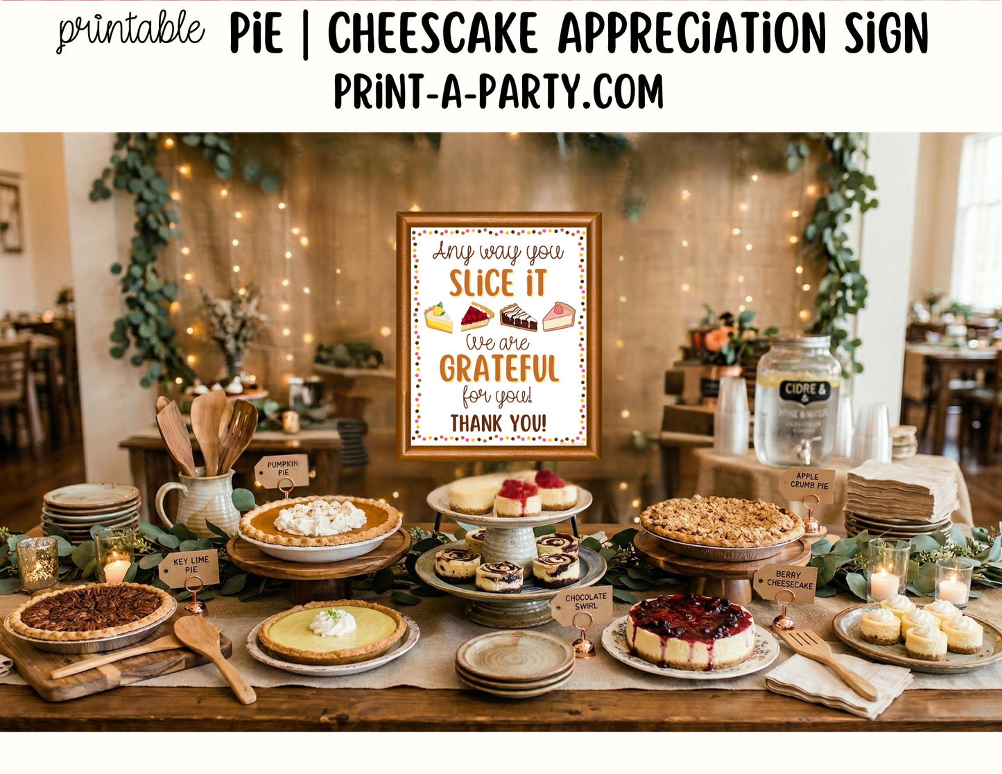 Pie, Cheesecake Appreciation Sign - Printable Decor for Teacher, Staff, Employee, Volunteer, PTO PTA or Parents