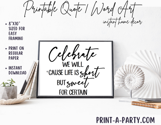 PRINTABLE QUOTE | Instant Art | Word Art | Two Step Lyric | Celebrate we will cause life is short but sweet for certain | Dave Matthews Band Lyrics | Dave Lyrics