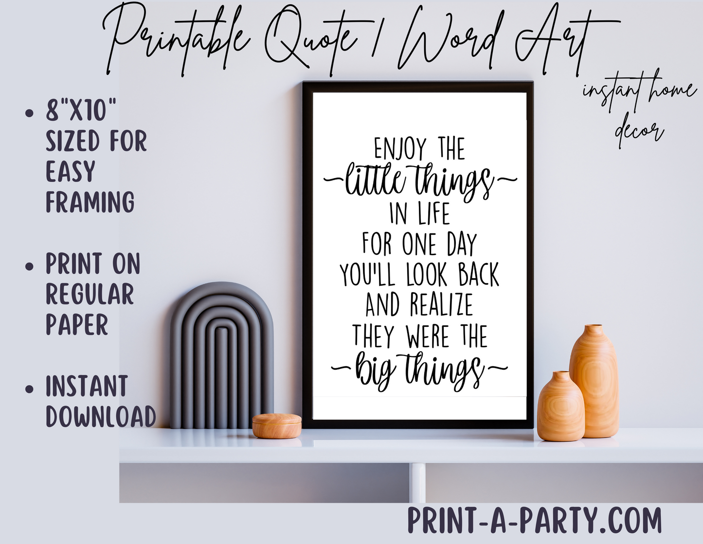PRINTABLE QUOTE | Instant Art | Word Art | Enjoy the little things in life for one day you'll look back and realize they were the big things.