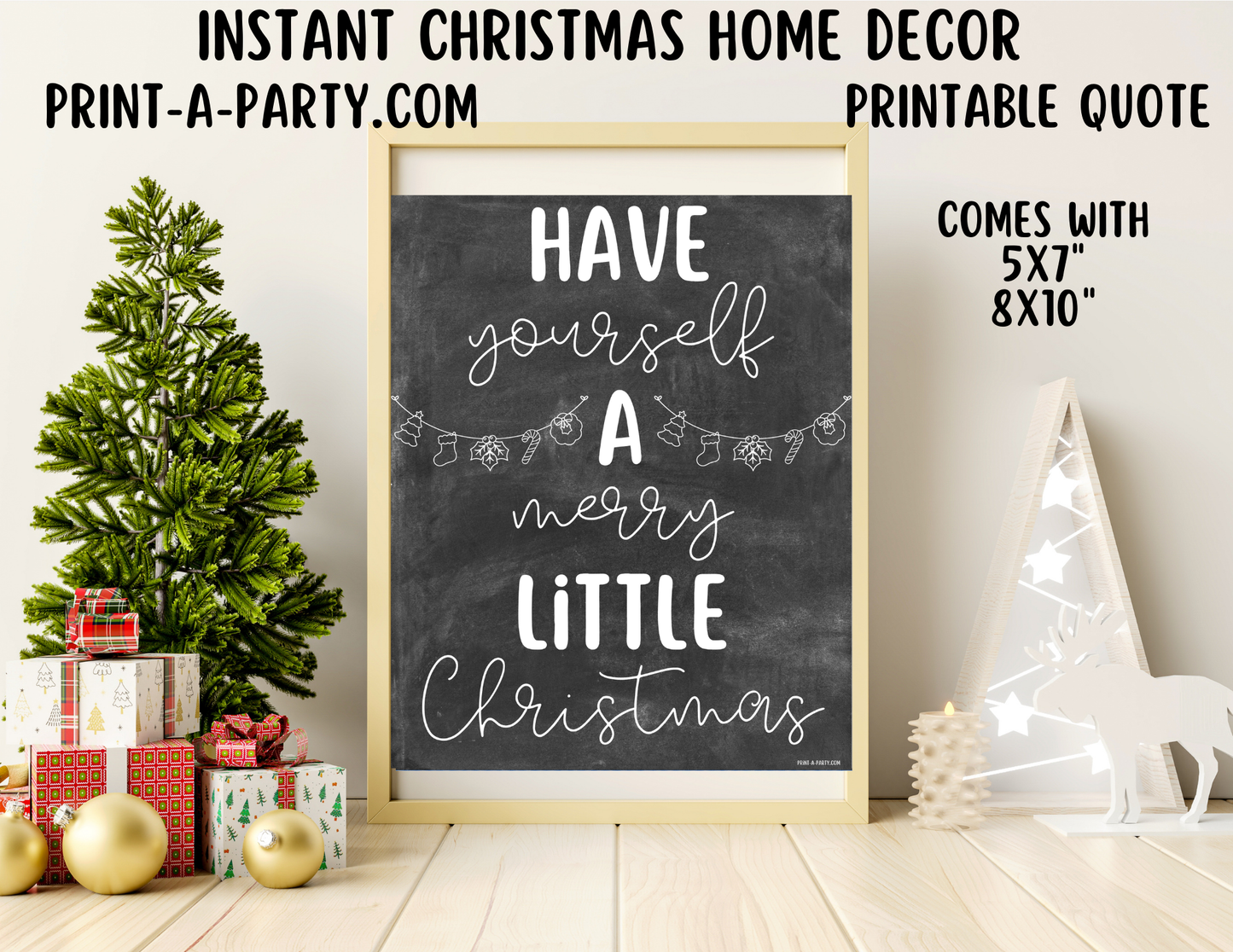 HAVE YOURSELF A MERRY LITTLE CHRISTMAS Printable Christmas Sign, Instant Holiday Decor in 8x10 and 5x7 - Chalkboard