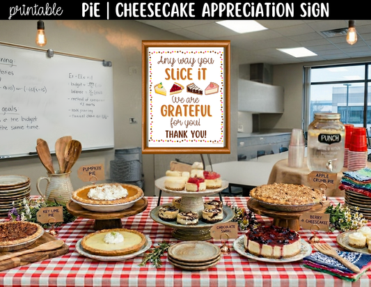 Printable Any Way You Slice It Pie Bar Appreciation Sign 8x10