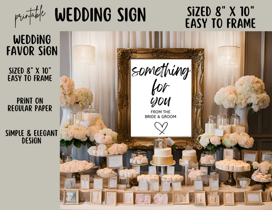 SOMETHING FOR YOU FROM THE BRIDE AND GROOM - Printable Favor Sign for Wedding Receptions, Bridal Showers or Engagement Parties