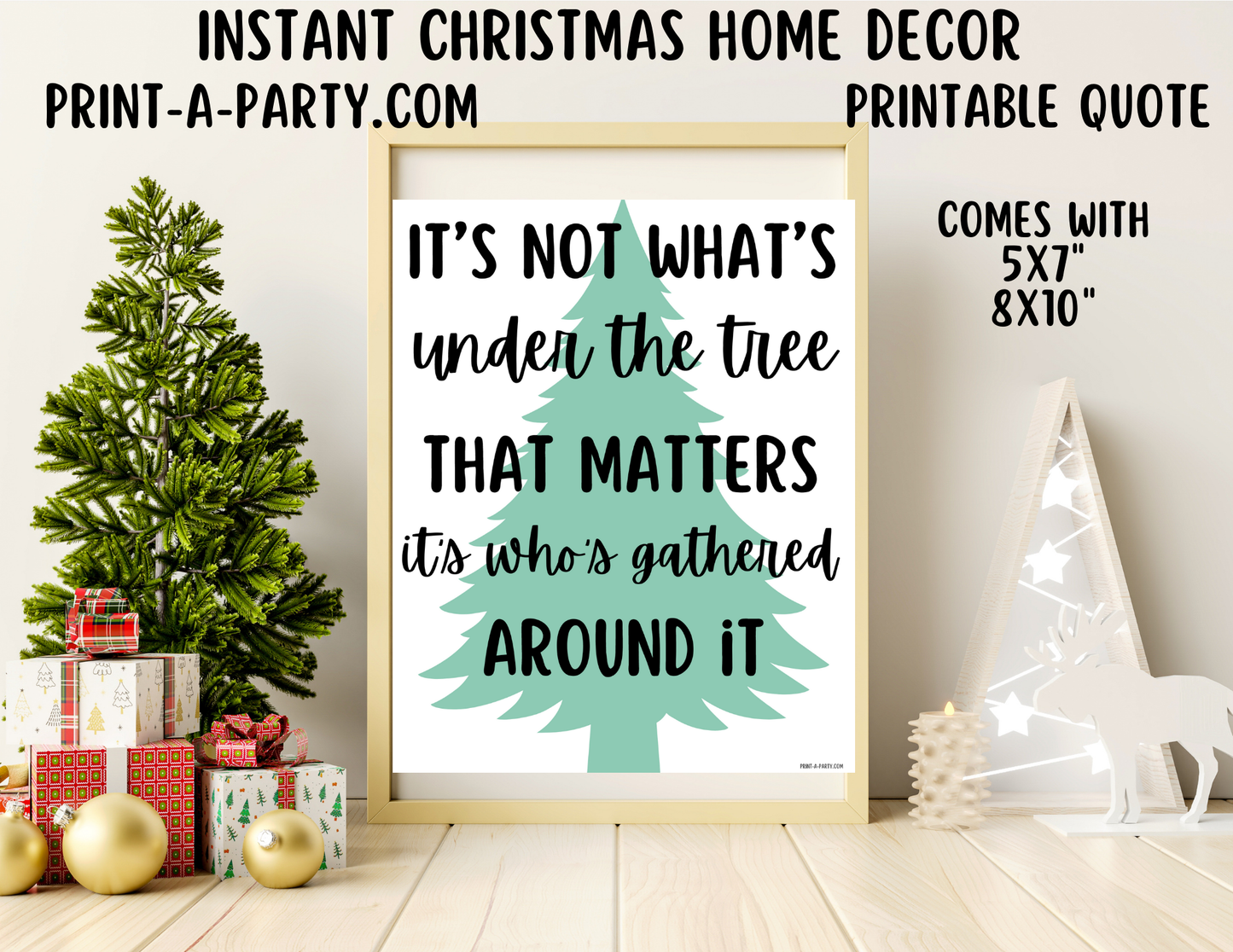 IT'S NOT WHAT'S UNDER THE TREE THAT MATTERS Printable Christmas Sign, Instant Holiday Decor in 8x10 and 5x7
