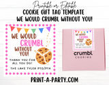 GIFT TAG EDITABLE AND PRINTABLE | Cookie Gift Tag | We Would Crumbl Without You Gift Tag | Appreciation Gift
