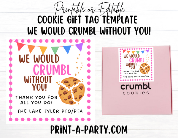 GIFT TAG EDITABLE AND PRINTABLE | Cookie Gift Tag | We Would Crumbl Without You Gift Tag | Appreciation Gift
