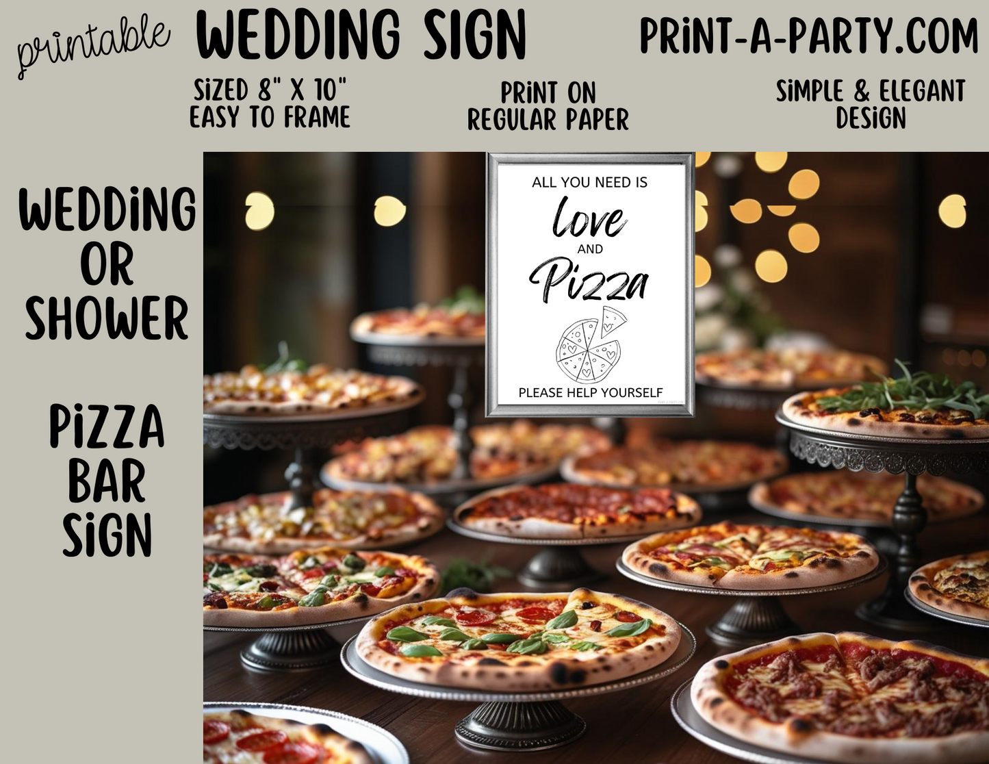 ALL YOU NEED IS LOVE AND PIZZA - Printable Pizza Bar Sign for Showers, Weddings, Engagement Parties, Rehearsal Dinners