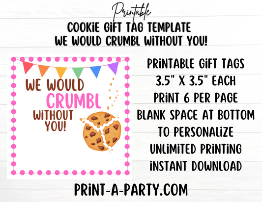 GIFT TAG EDITABLE AND PRINTABLE | Cookie Gift Tag | We Would Crumbl Without You Gift Tag | Appreciation Gift