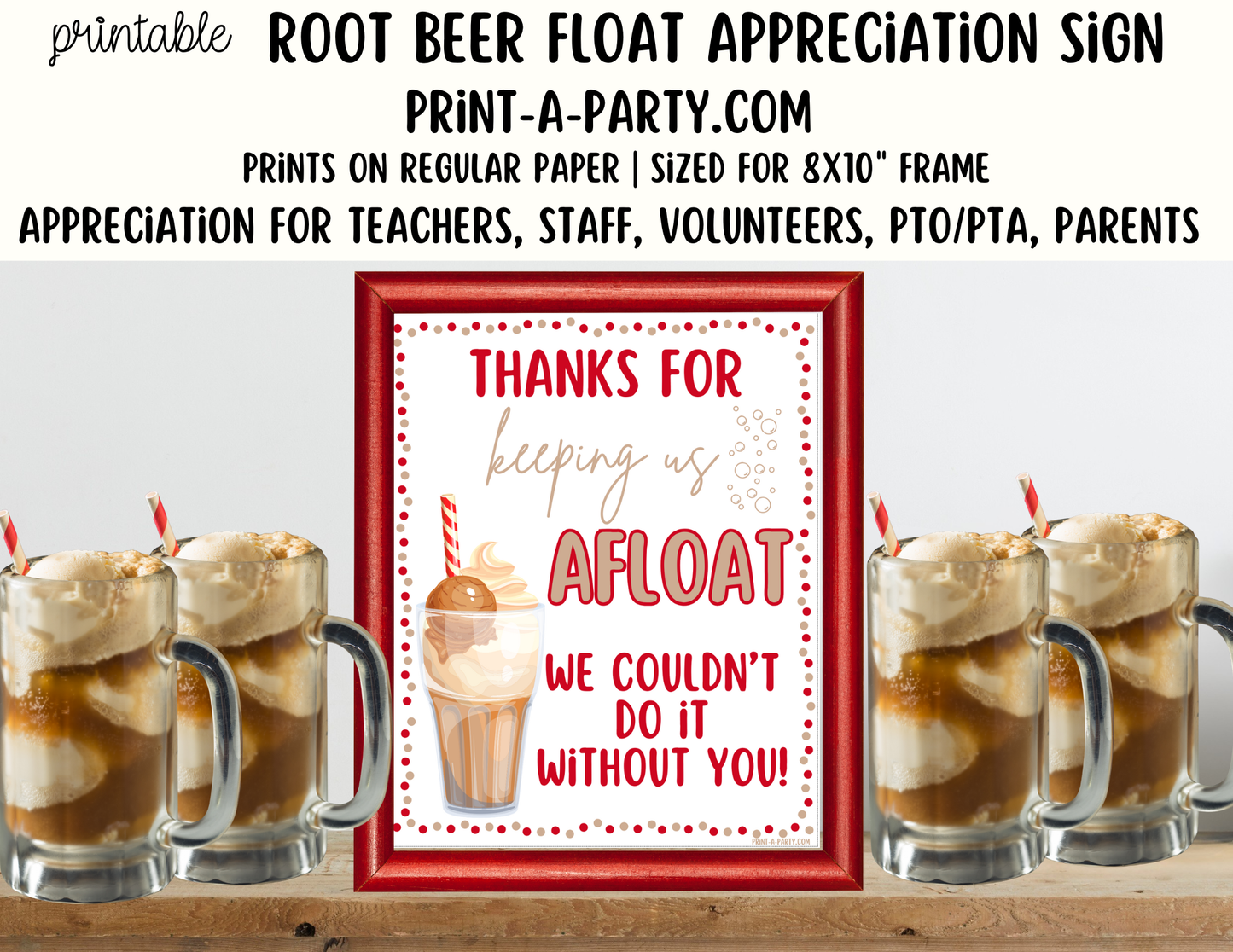 Root Beer Float Appreciation Sign - Printable Decor for Teacher, Staff, Employee, Volunteer, PTO PTA or Parents