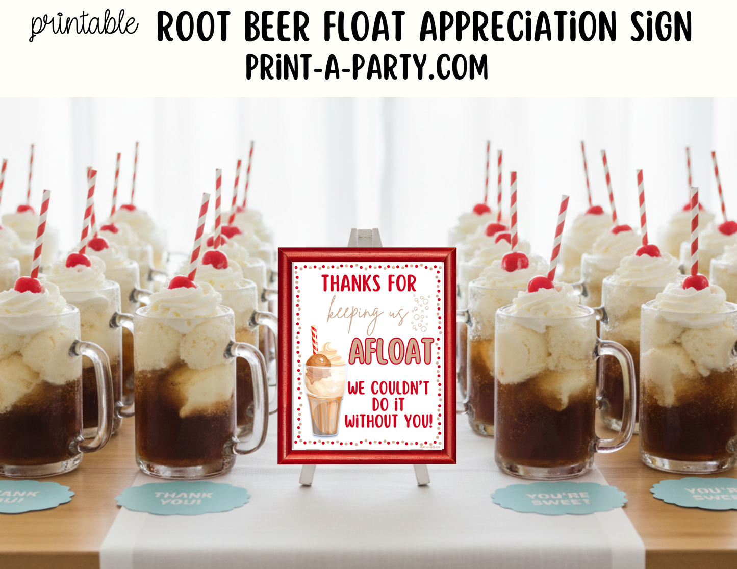 Root Beer Float Appreciation Sign - Printable Decor for Teacher, Staff, Employee, Volunteer, PTO PTA or Parents