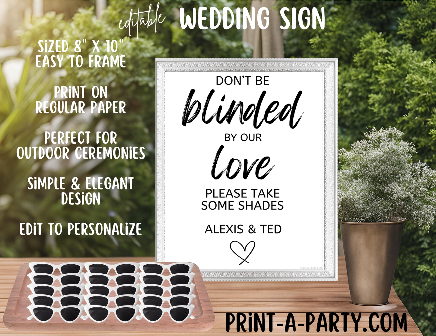 EDITABLE WEDDING EVENT SIGN: DON'T BE BLINDED BY OUR LOVE - PLEASE TAKE SOME SHADES | Outdoor Wedding Sign | Sunglasses Wedding Sign