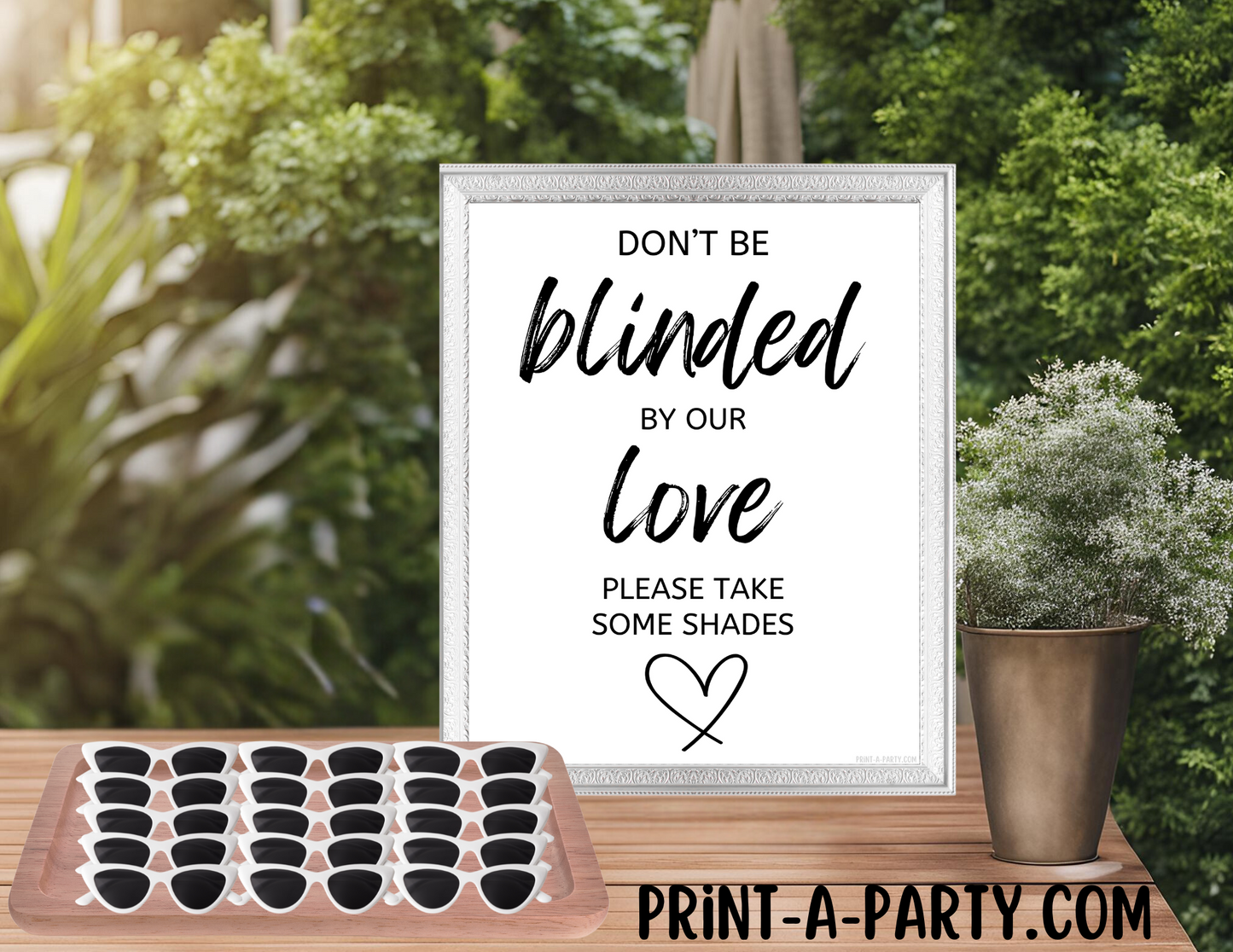 DON'T BE BLINDED BY OUR LOVE - PLEASE TAKE SOME SHADES | Printable Wedding Sign | Outdoor Wedding Sign | Sunglasses Wedding Sign