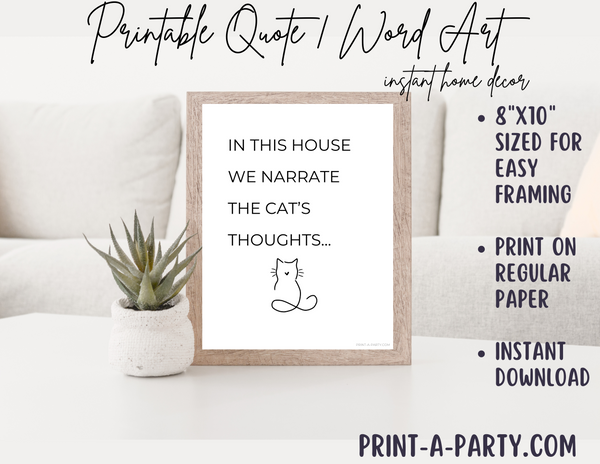 PRINTABLE QUOTE | Instant Art | Word Art | Home Decor | In This House We Narrate The Cat's Thoughts...