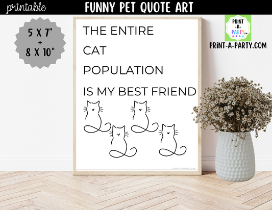 Funny Cat Quote Wall Art Printable - Entire Cat Population