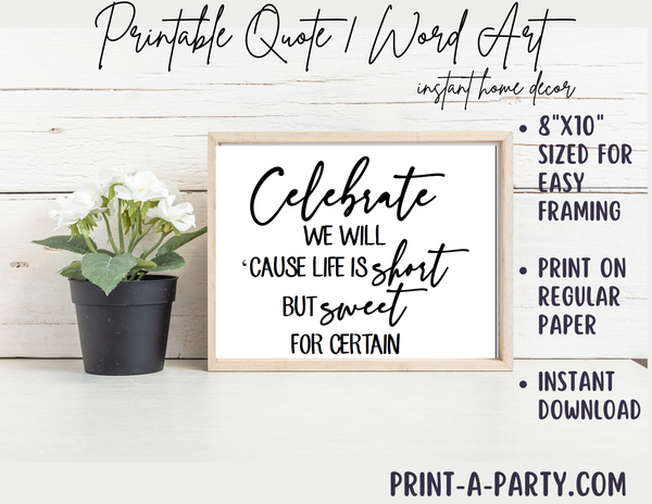 PRINTABLE QUOTE | Instant Art | Word Art | Two Step Lyric | Celebrate we will cause life is short but sweet for certain | Dave Matthews Band Lyrics | Dave Lyrics