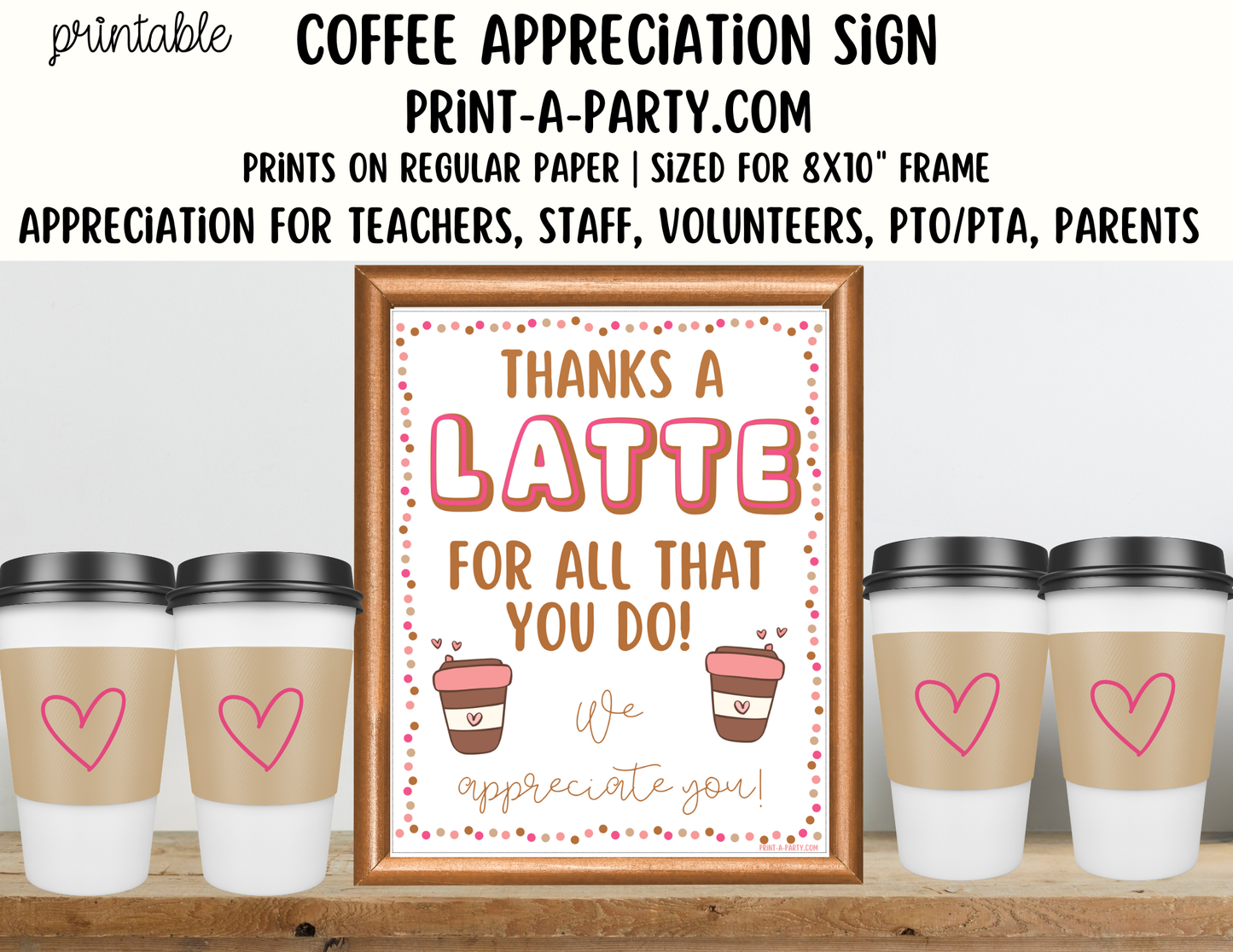 Coffee Appreciation Sign - Printable Decor for Teacher, Staff, Employee, Volunteer, PTO PTA or Parents