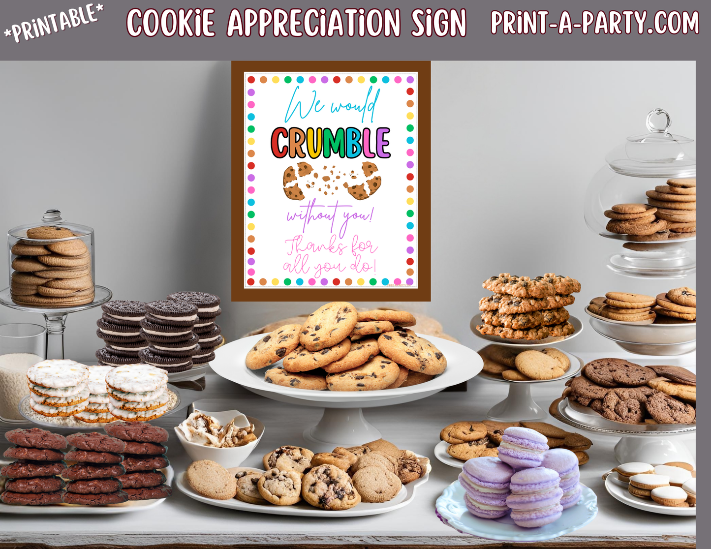 Appreciation Sign: COOKIE BAR - Colorful | COOKIE TABLE | We Would Crumble Without You! | Teacher Staff Co-worker Volunteer appreciation