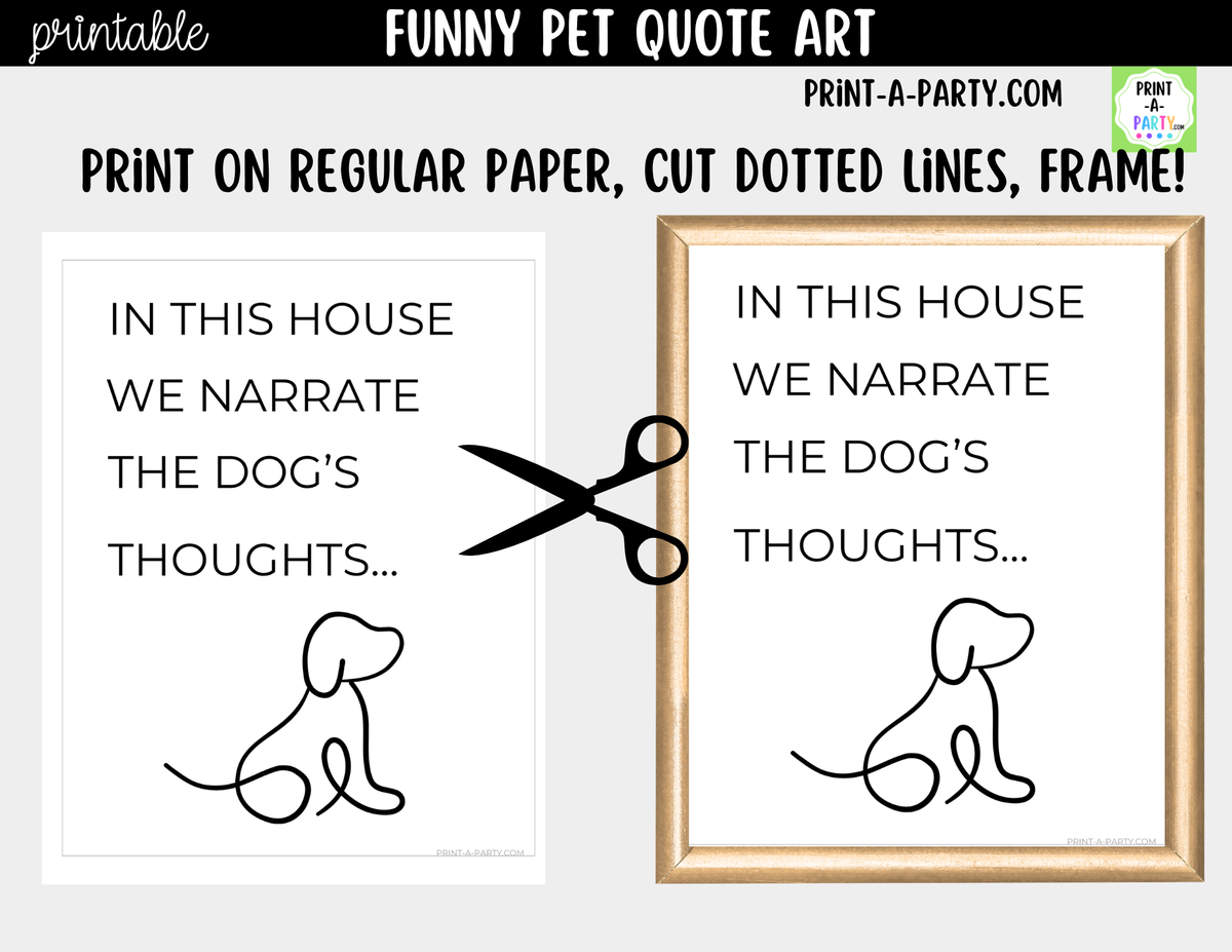 Funny Dog Quote Wall Art Printable - Narrate the Dog's Thoughts