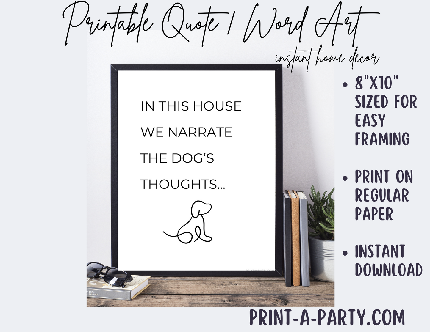 PRINTABLE QUOTE | Instant Art | Word Art | Home Decor | In This House We Narrate The Dog's Thoughts...