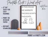 PRINTABLE QUOTE | Instant Art | Word Art | Home Decor | In This House We Narrate The Dog and Cat's Thoughts...
