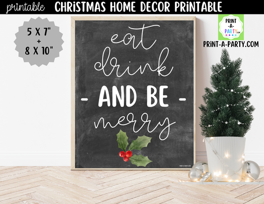 Eat Drink and Be Merry Printable Christmas Sign - Holiday Wall Art 8x10 and 5x7