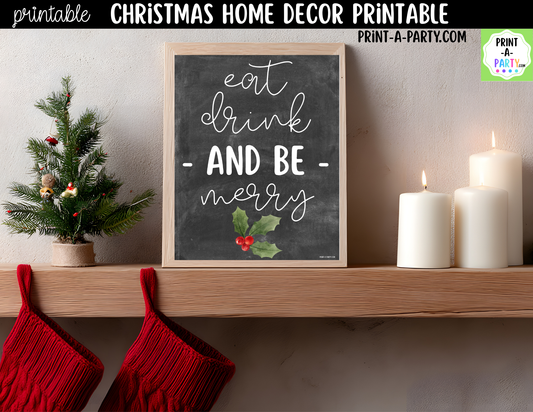 Eat Drink and Be Merry Printable Christmas Sign - Holiday Wall Art 8x10 and 5x7