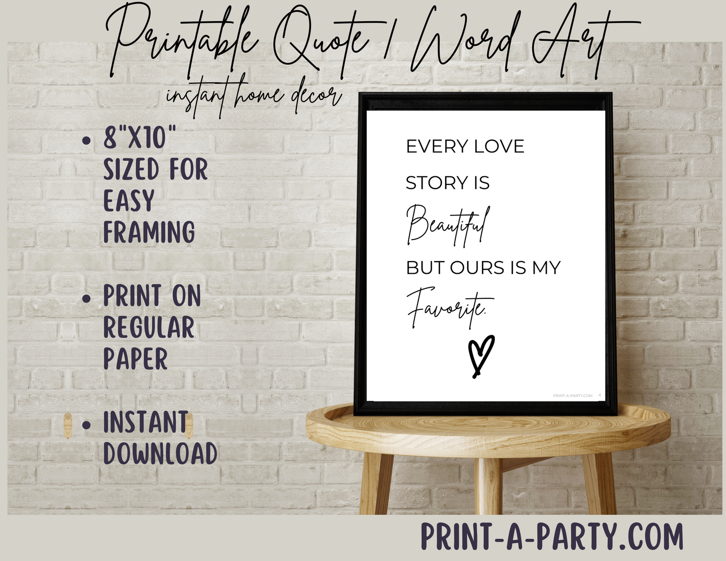 PRINTABLE QUOTE | Instant Art | Word Art | Every Love Story is Beautiful But Ours is my Favorite | Instant Home Decor