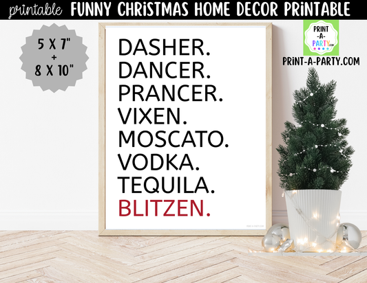 Funny Christmas Sign Printable - Dasher Dancer Prancer Vixen Moscato Vodka Tequila Blitzen - Holiday Wall Art 8x10 and 5x7