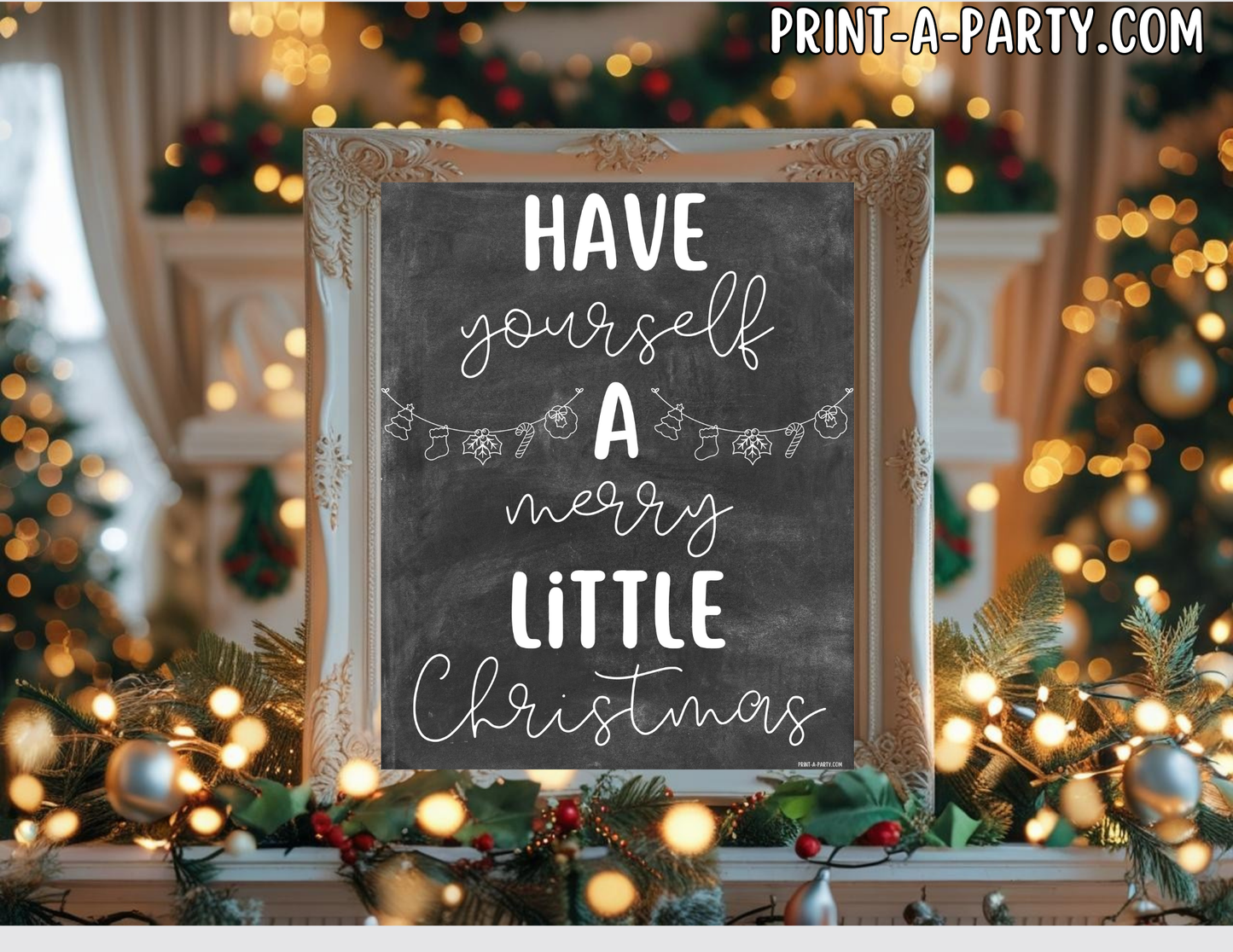 HAVE YOURSELF A MERRY LITTLE CHRISTMAS Printable Sign Chalkboard | Holiday Wall Art | Christmas Quote Word Art | 8x10 and 5x7 Instant Download