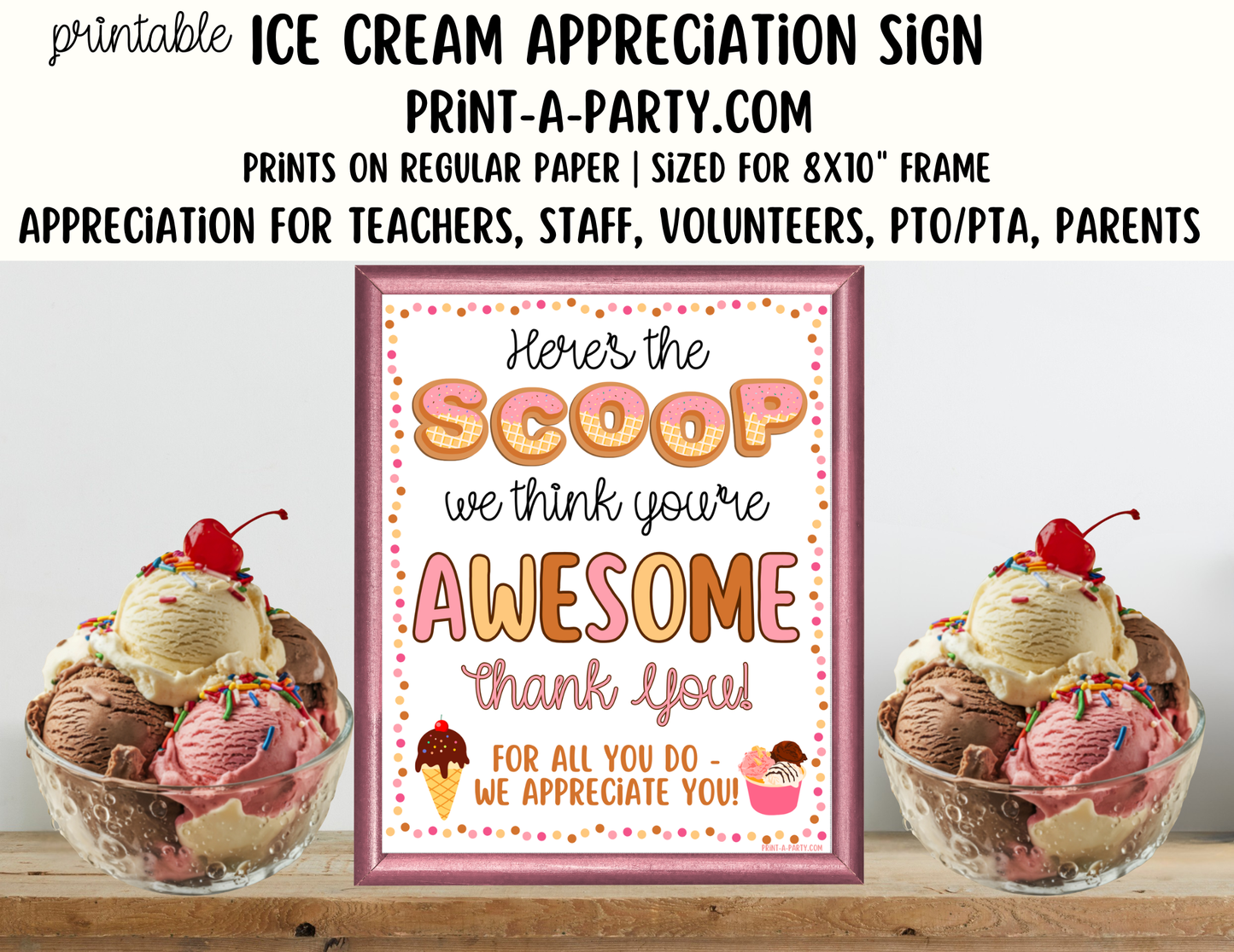 Ice Cream Appreciation Sign - Printable Decor for Teacher, Staff, Employee, Volunteer, PTO PTA or Parents