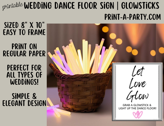 DANCE FLOOR SIGN | LET LOVE GLOW | Printable Glowsticks Sign | Glowsticks for the Wedding Dance Floor