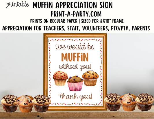 Muffin Appreciation Sign - Printable Decor for Teacher, Staff, Employee, Volunteer, PTO PTA or Parents