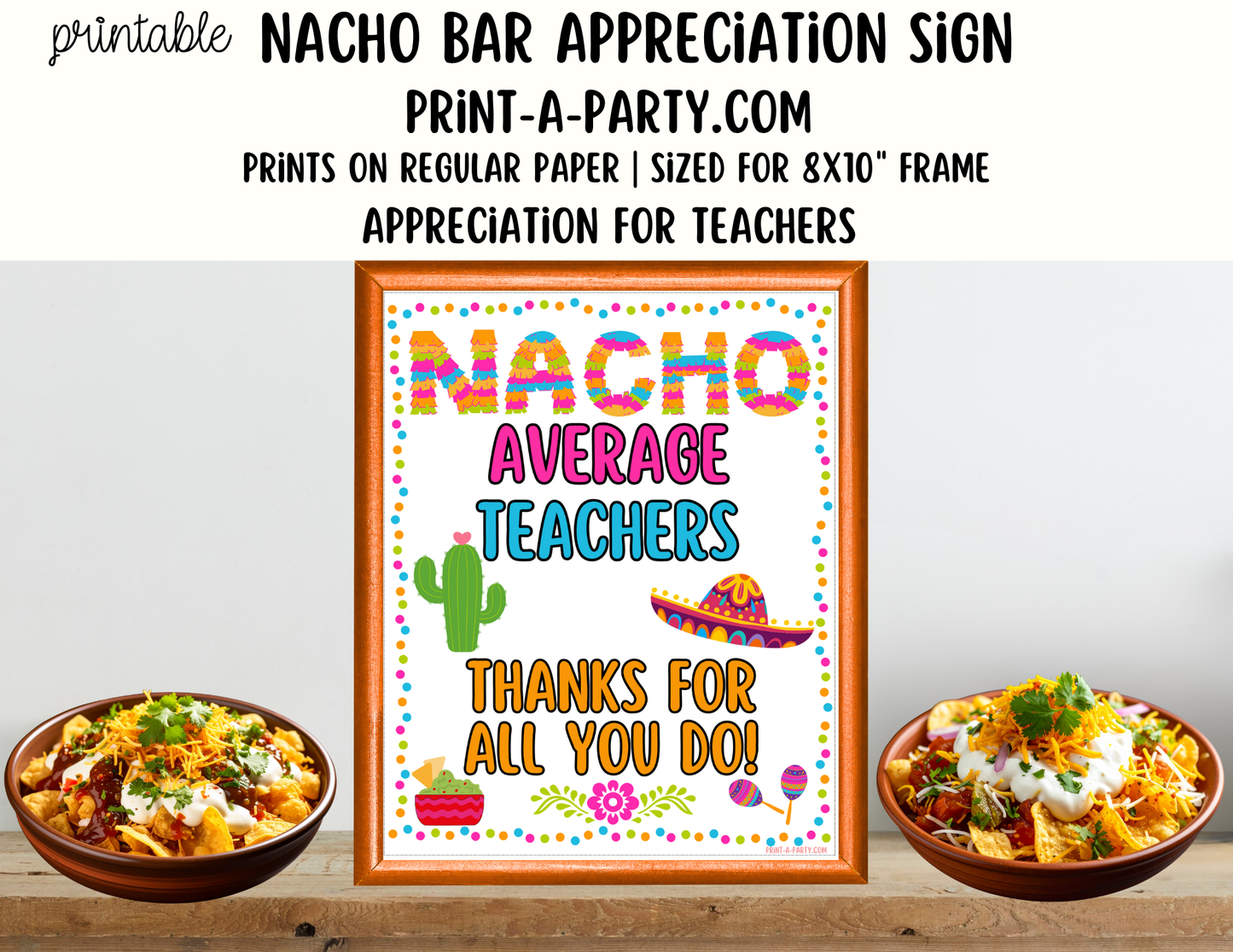 Nacho Appreciation Sign - Printable Decor for Teachers - Teacher Appreciation Week, End of Year