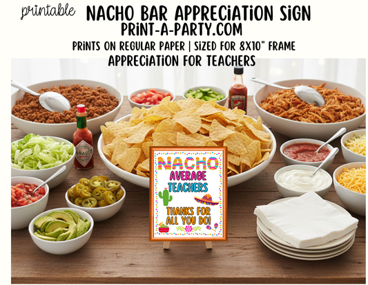 Nacho Appreciation Sign - Printable Decor for Teachers - Teacher Appreciation Week, End of Year