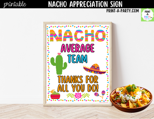 Printable Nacho Average Team Appreciation Sign 8x10