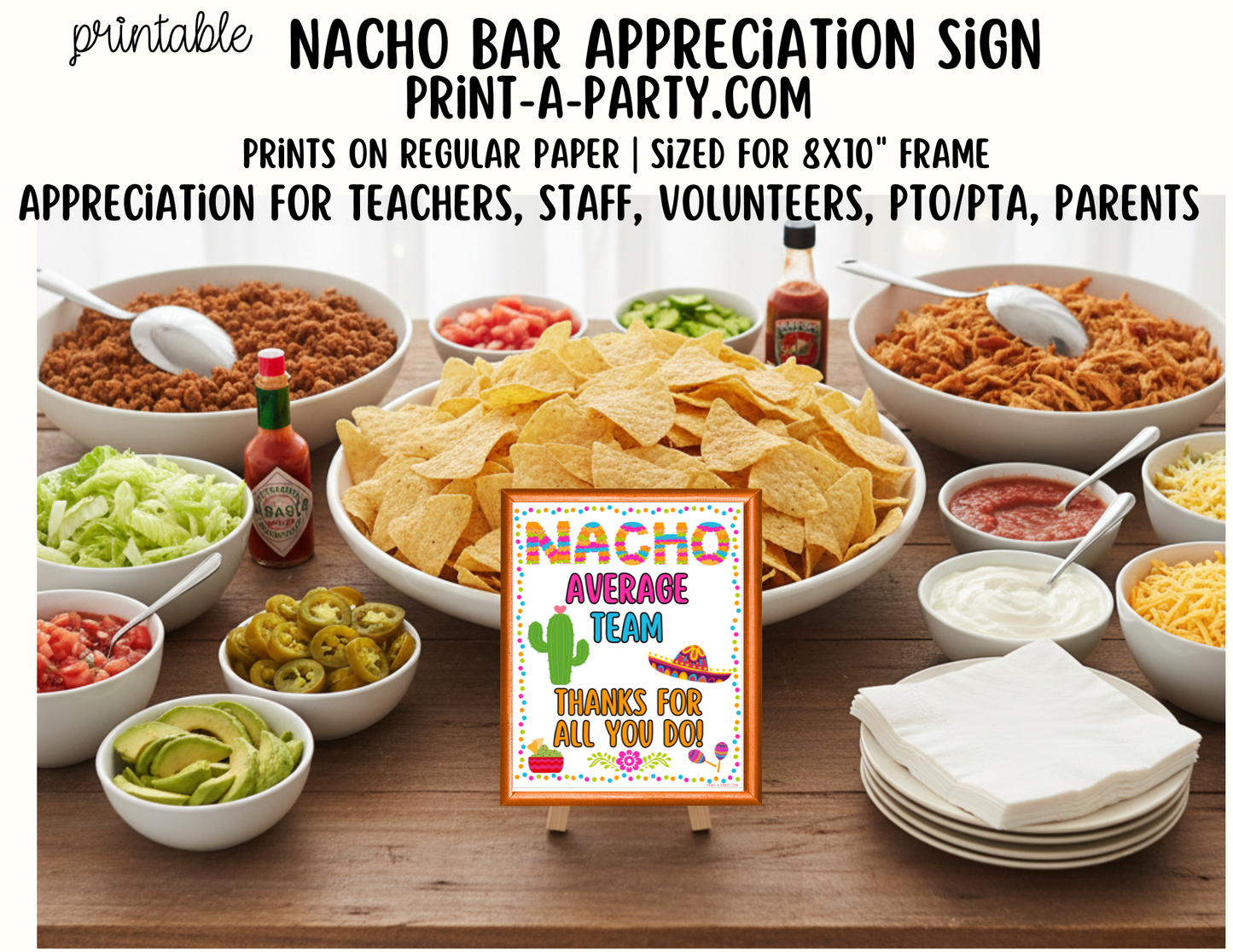 Nacho Appreciation Sign - Printable Decor for Teacher, Staff, Employee, Volunteer, PTO PTA or Parents