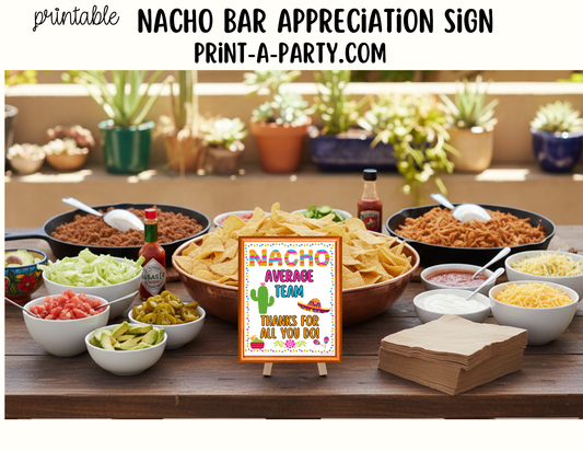 Nacho Appreciation Sign - Printable Decor for Teacher, Staff, Employee, Volunteer, PTO PTA or Parents