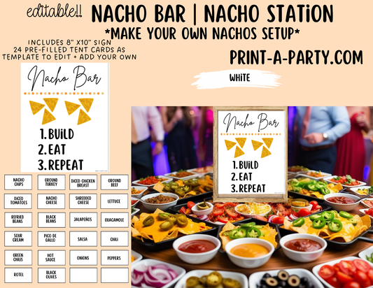 EDITABLE NACHO BAR | NACHO STATION Setup - WHITE | Make your own Nachos Sign | Nacho Buffet Station Setup for parties, events, office, holidays and more!