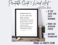 PRINTABLE QUOTE | Funny Sarcastic Parenting Quote | Instant Art | Word Art | Home Decor | Parenting is like a Bar Scene...