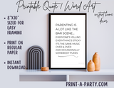 PRINTABLE QUOTE | Funny Sarcastic Parenting Quote | Instant Art | Word Art | Home Decor | Parenting is like a Bar Scene...