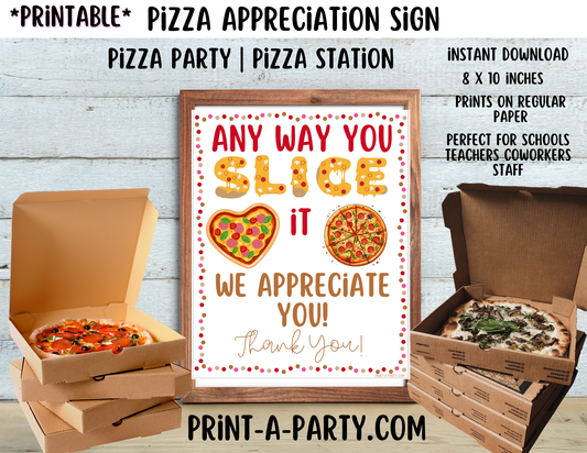 Appreciation Sign: PIZZA BAR | PIZZA STATION SETUP | Any Way You Slice It, We Appreciate You! | Teacher Appreciation | Co-worker Volunteer appreciation