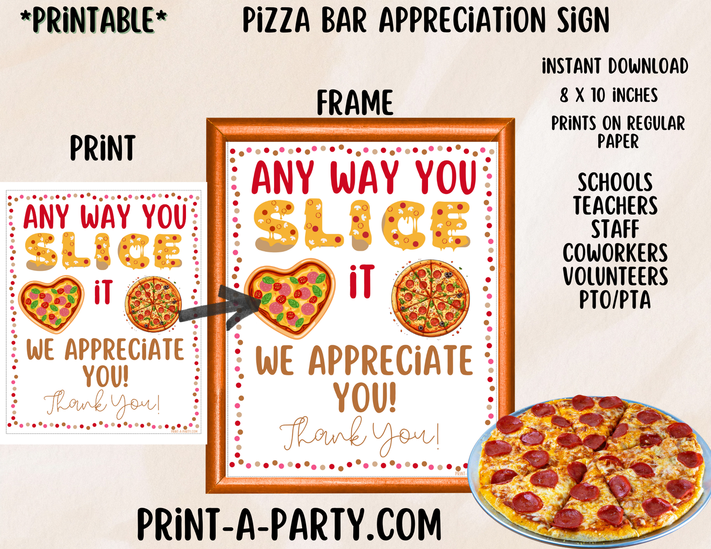Appreciation Sign: Pizza Appreciation Sign Printable | “Any Way You Slice It, We Appreciate You” | 8x10 Staff & Teacher Appreciation Sign