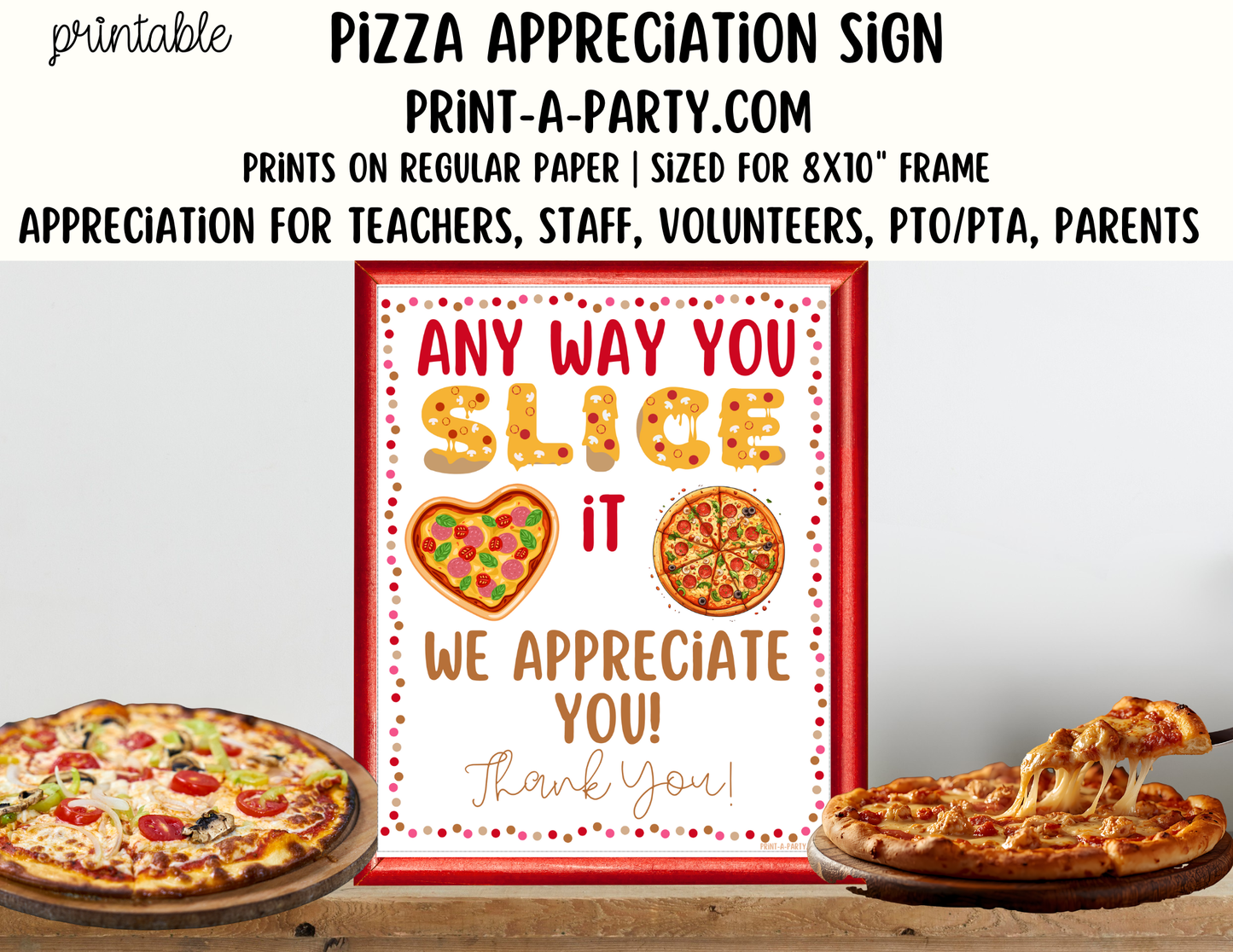 Pizza Appreciation Sign - Printable Decor for Teacher, Staff, Employee, Volunteer, PTO PTA or Parents