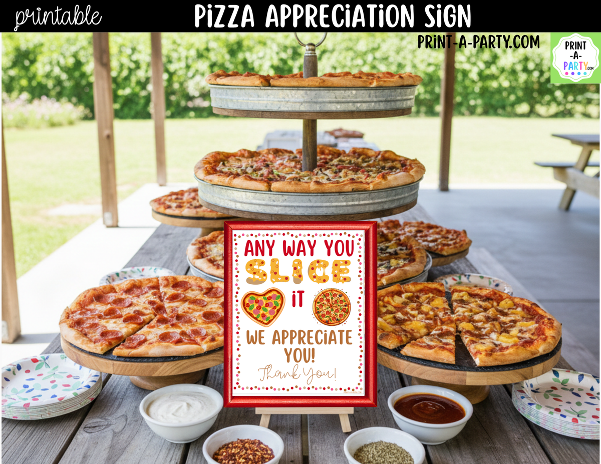 Printable Any Way You Slice It Pizza Appreciation Sign 8x10