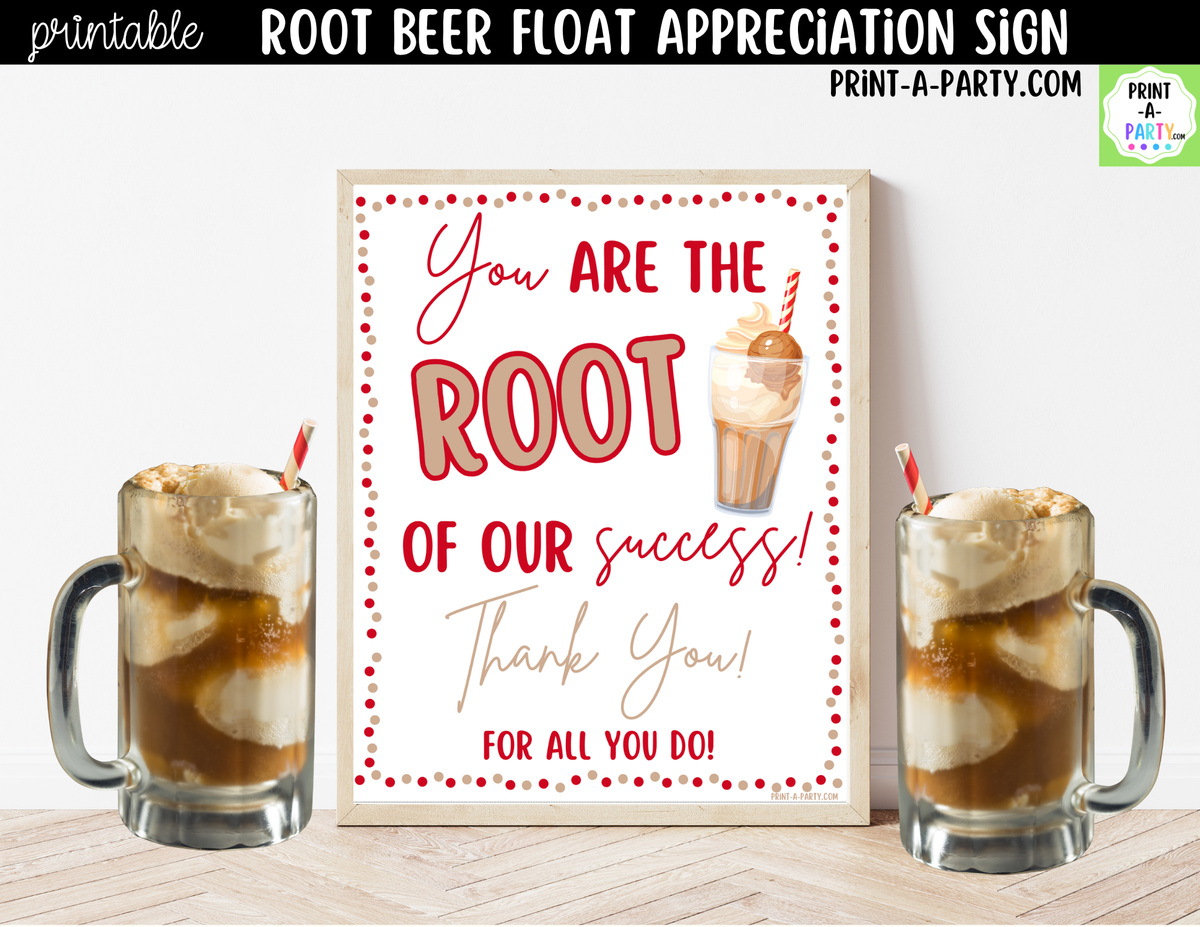 Printable Root Beer Float Sign You Are the Root of Our Success