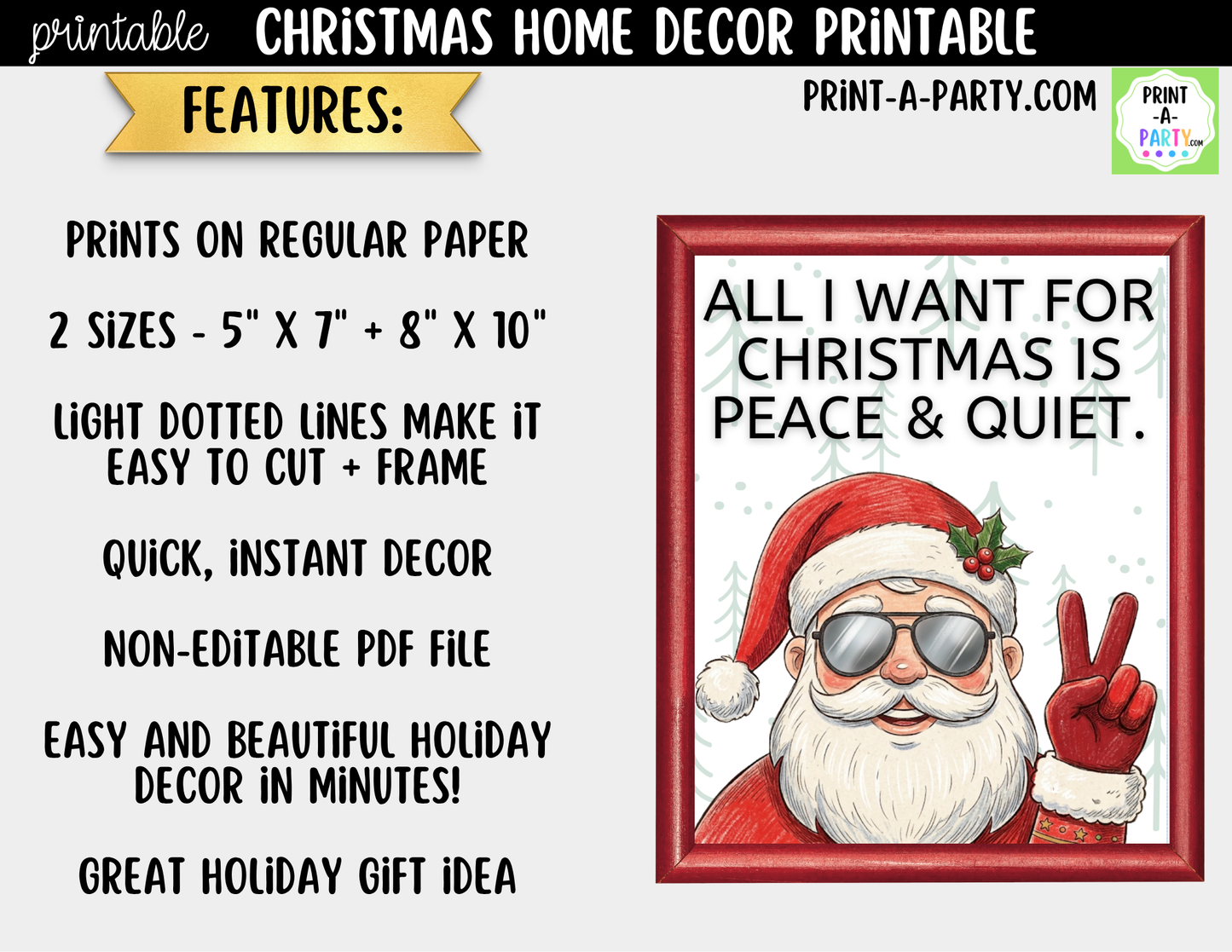 Funny Christmas Wall Art - All I Want for Christmas Is Peace and Quiet - Printable Santa Sign 8x10 and 5x7