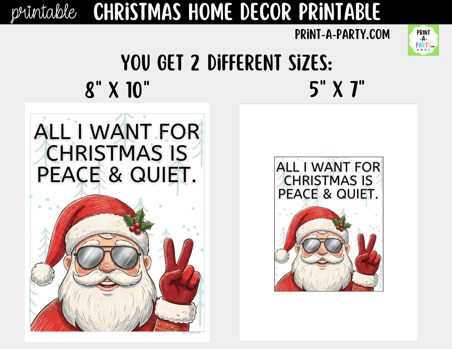 Funny Christmas Wall Art - All I Want for Christmas Is Peace and Quiet - Printable Santa Sign 8x10 and 5x7