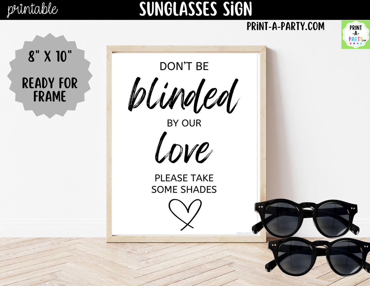 Sunglasses Sign Printable – Don’t Be Blinded by Our Love