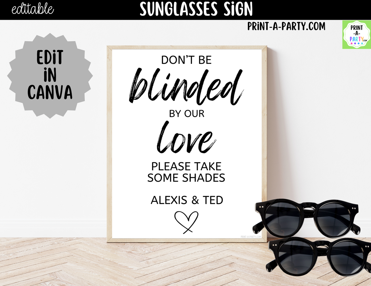 Editable Sunglasses Sign – Don't Be Blinded By Our Love | 8x10
