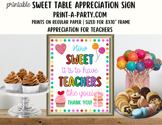 Desserts Sweets Table Appreciation Sign - Printable Decor for Teachers - Teacher Appreciation, End of Year, Back to School