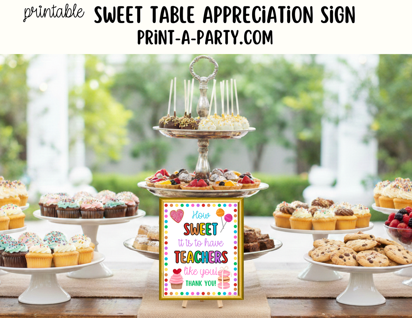 Desserts Sweets Table Appreciation Sign - Printable Decor for Teachers - Teacher Appreciation, End of Year, Back to School